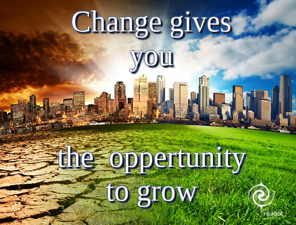 Change is just another word for adventure – Re:root your life